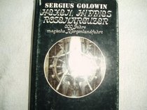 Hexen, Hippies, Rosenkreuzer: 500 Jahre mag. Morgenlandfahrt (Merlins Bibliothek der geheimen Wissenschaften und magischen Kunste ; Bd. 5) (German Edition)