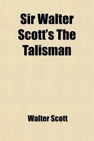 Sir Walter Scott's The Talisman