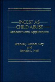 Incest as Child Abuse: Research and Applications