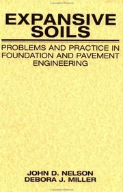 Expansive Soils : Problems and Practice in Foundation and Pavement Engineering (Wiley Professional)