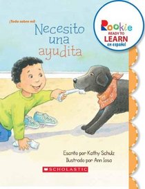 Necesito una ayudita / I Need a Little Help (Rookie Ready to Learn Espanol) (Spanish Edition)