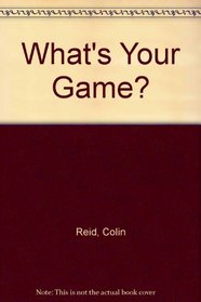What's Your Game?