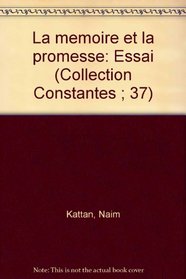 La memoire et la promesse: Essai (Collection Constantes ; 37) (French Edition)