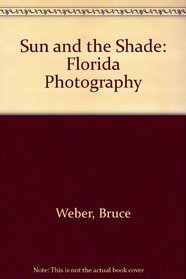 Sun and the Shade: Florida Photography