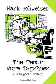 The Tenor Wore Tapshoes (Liturgical, Bk 3)