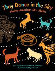 They Dance In The Sky: Native American Star Myths (Turtleback School & Library Binding Edition)