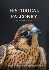 Historical Falconry: An Illustrated Guide