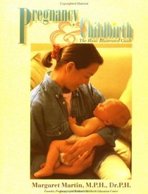 Pregnancy & Childbirth: The Basic Illustrated Guide