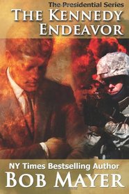 The Kennedy Endeavor (Presidential Series) (Volume 2)