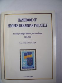 Handbook of Modern Ukrainian Philately: A Catalog of Stamps, Stationery, and Cancellations, 1991-2000