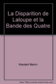 La disparition de Laloupe et la Bande des Quatre (Folio Cadet -enqutes policires, #114)