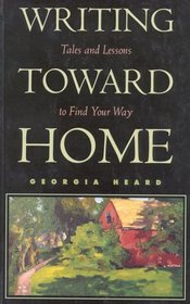 Writing Toward Home : Tales and Lessons to Find Your Way