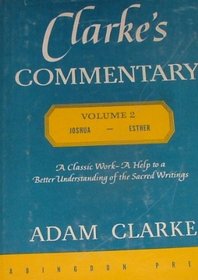 Clarke's Commentary, Volume 2, Joshua - Esther