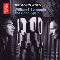 The Spoken Word: William S. Burroughs and Brion Gysin (British Library - British Library Sound Archive)