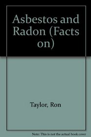Asbestos and Radon (Facts on)