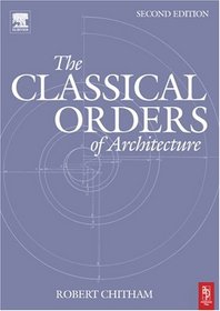The Classical Orders of Architecture, Second Edition