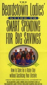 The Beardstown Ladies' Guide to Smart Spending for Big Savings: How to Save for a Rainy Day Without Sacrificing Your Lifestyle (G K Hall Large Print Reference Collection)