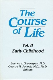 The Course of Life: Early Childhood (Course of Life)