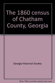 The 1860 census of Chatham County, Georgia