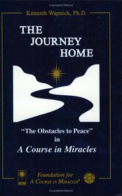 The Journey Home: The Obstacles to  Peace in A Course in Miracles