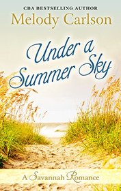 Under a Summer Sky: A Savannah Romance (Follow Your Heart)