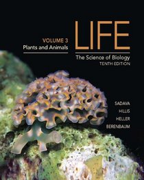 Life: The Science of Biology, Vol. 3: Plants and Animals, 10th Edition
