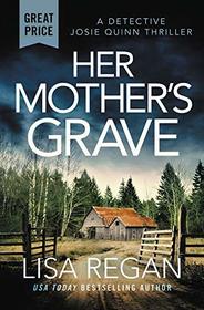Her Mother's Grave (Detective Josie Quinn, Bk 3)