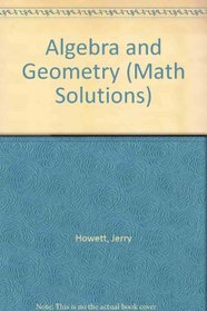 Algebra and Geometry (Math Solutions)