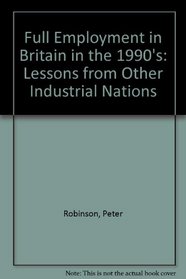 Full Employment in Britain in the 1990's: Lessons from Other Industrial Nations