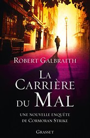 La carrire du mal [ Career of Evil (Cormoran Strike Novels) ] (French Edition)