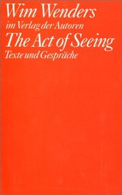 The act of seeing: Texte und Gesprache (Filmbibliothek)