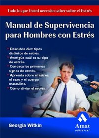 Manual de supervivencia para hombres con estres (Spanish Edition)