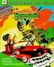 The Official Rocket Science Guide to Cadillacs and Dinosaurs