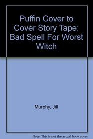 Bad Spell for Worst Witch (Puffin Cover to Cover Story Tape)