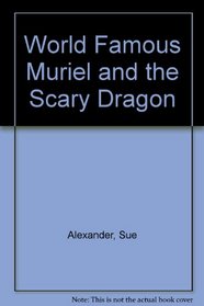 World Famous Muriel and the Scary Dragon