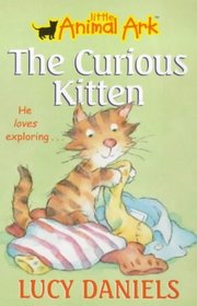 The Little Animal Ark 2: the Curious Kitten (Little Animal Ark)