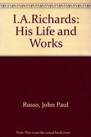I. A. Richards : His Life and Work --1989 publication.