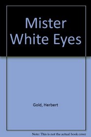Mister White Eyes.