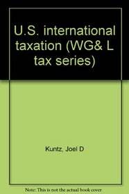 U.S. international taxation (WG&L tax series)