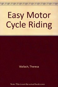 Easy Motor Cycle Riding (Sterling sports books)