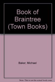 The Book of Braintree & Bocking (Town Books)