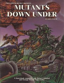 Mutants Down Under (Teenage Mutant Ninja Turtles and Other Strangeness Role Playing Game Supplement)