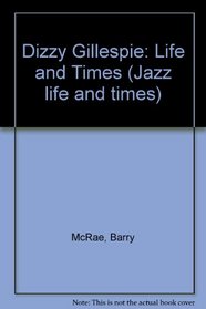 Dizzy Gillespie - Life & Times (Jazz Life & Times)
