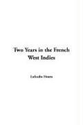 Two Years in the French West Indies