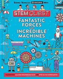 Fantastic Forces and Incredible Machines: Engineering (STEM Quest)