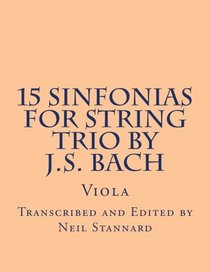 15 Sinfonias for String Trio by J.S. Bach (Viola): Viola (15 Sinfonias by J.S. Bach) (Volume 3)
