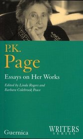 P. K. Page: Essays on Her Works (Writers Series 6)