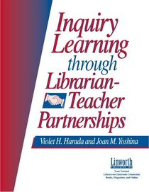 Inquiry Learning Through Librarian-Teacher Partnerships (Information Skills Across the Curriculum)