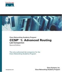 CCNP 1 : Advanced Routing Lab Companion (Cisco Networking Academy Program) (2nd Edition)