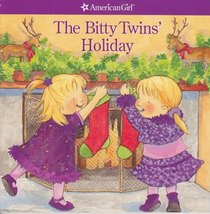 The Bitty Twins' Holiday: American Girl: A Bitty Book (2006 Boardback Printing, First Edition)